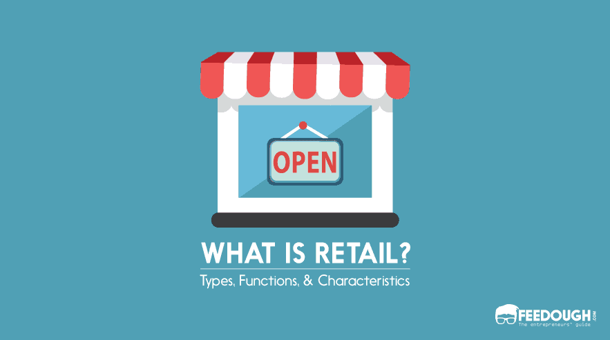 What Is Retail? Retailing Types, Functions, & Characteristics what is retail