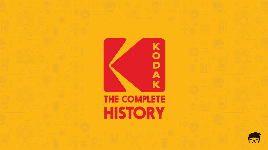 History Of Kodak HISTORY OF KODAK
