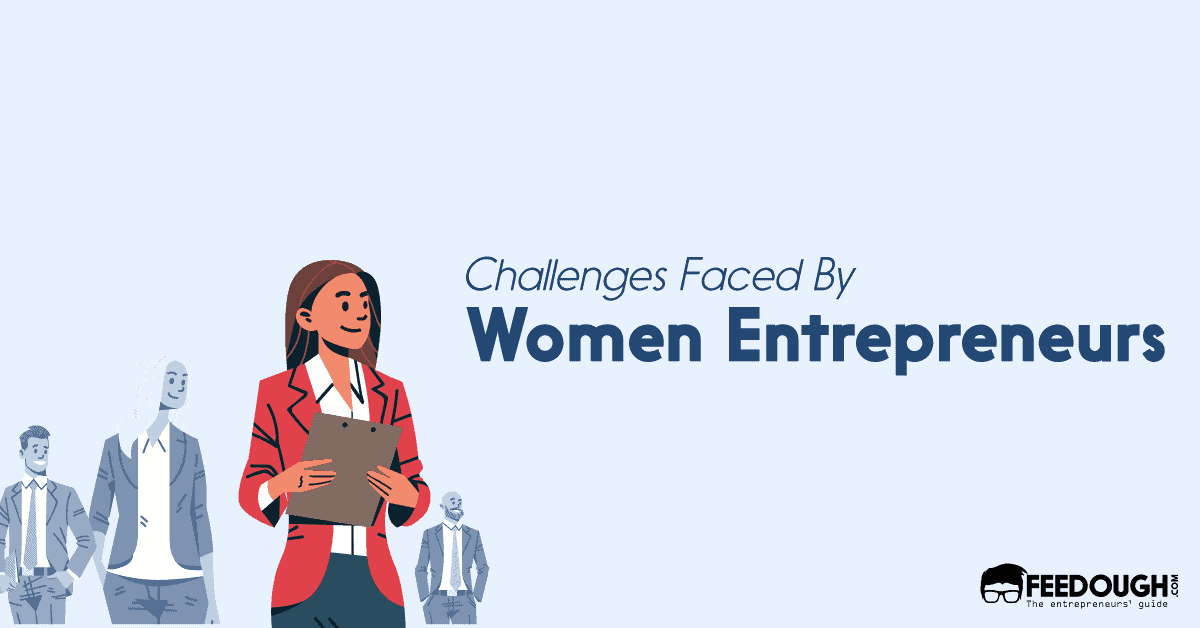 Challenges Women Entrepreneurs Face women entrepreneur challenges