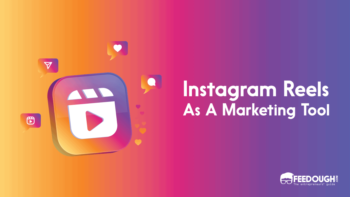 How To Use Instagram Reels As A Marketing Tool? Instagram reels as a marketing tool