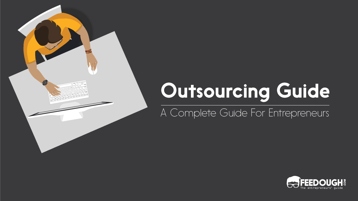 How To Outsource: A Complete Guide For Entrepreneurs outsourcing-guide