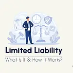 What Is Limited Liability & How It Works? limited liability