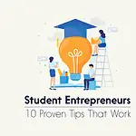 10 Proven Tips For Student Entrepreneurs student entrepreneur tips
