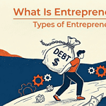 What Is Entrepreneurial Debt? Types of Entrepreneurial Debt What Is Entrepreneurial Debt?