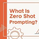 What Is Zero-Shot Prompting? A Complete Guide What is zero shot prompting