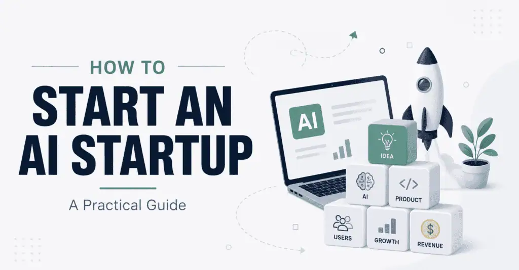 How to Start an AI Startup: A Practical Guide