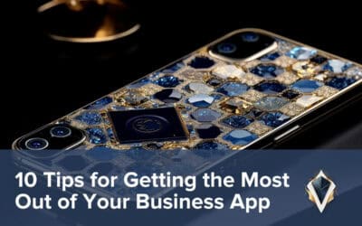 10 Tips for Getting the Most Out of Your Business App