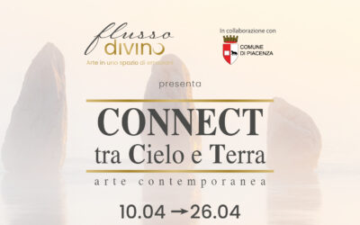 CONNECT Tra Cielo e Terra | Esperienza esclusiva di Arte Contemporanea a Piacenza | 10-26 aprile 2026