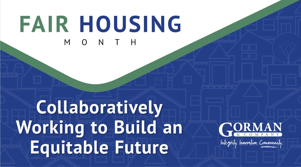 Fair Housing Month graphic with the headline “Collaboratively Working to Build an Equitable Future” over a blue illustrated neighborhood background, alongside the Gorman & Company logo.