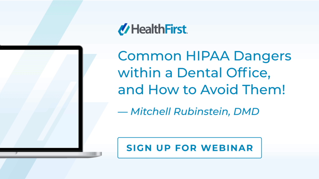 Webinar Common HIPAA Dangers Within A Dental Office, And How To Avoid Them - HealthFirst
