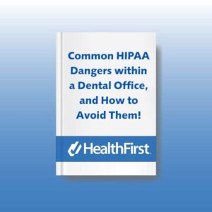 Common HIPAA Dangers Within A Dental Office And How To Avoid Them