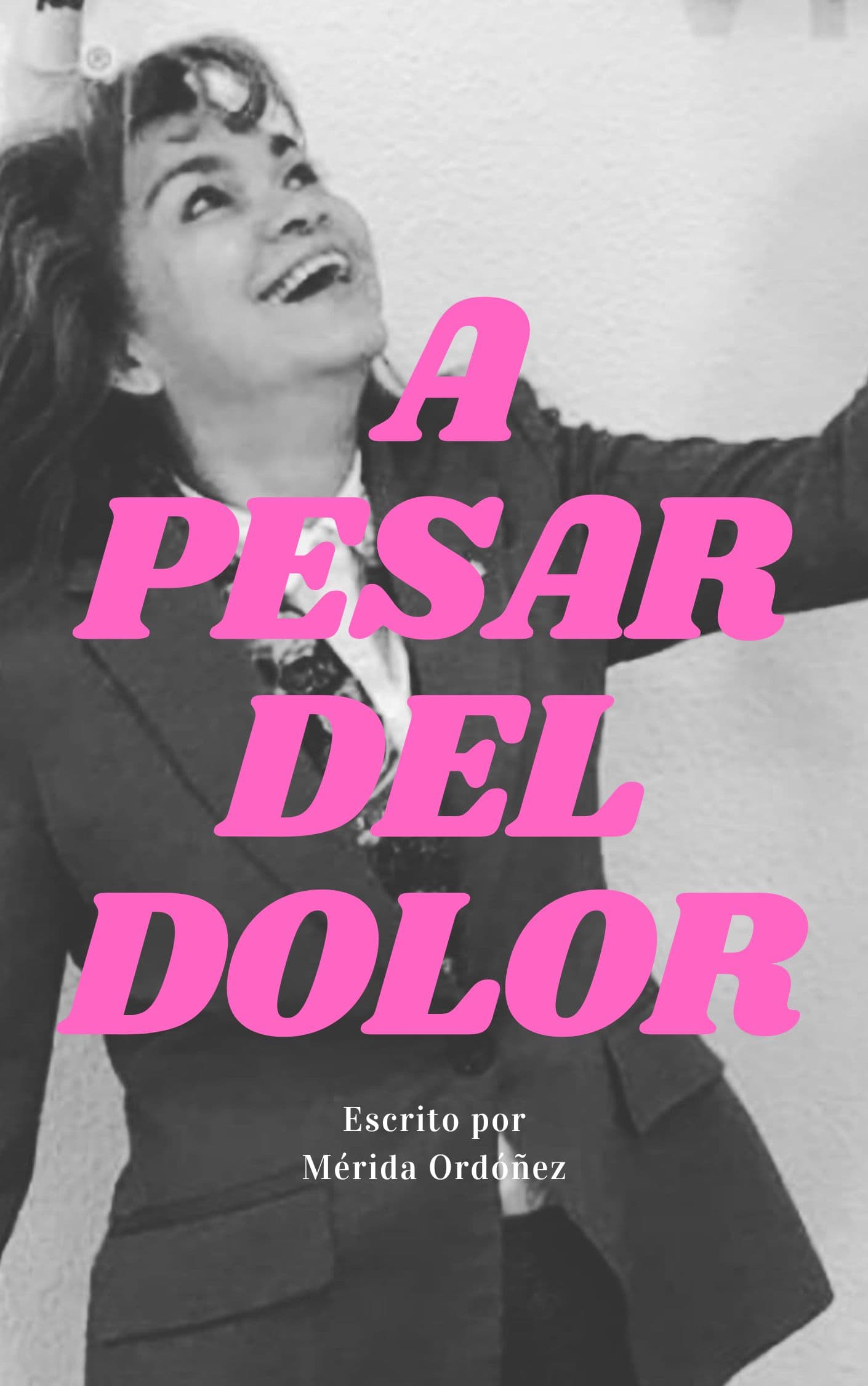 “A Pesar del Dolor” de Mérida Ordóñez Carbajal: Un Faro de Esperanza para las Víctimas de Maltrato