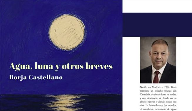 Book cover: 'Agua, luna y otros breves' by Borja Castellano with a blue night scene and pale moon over water; plus a right-side author photo and short bio.