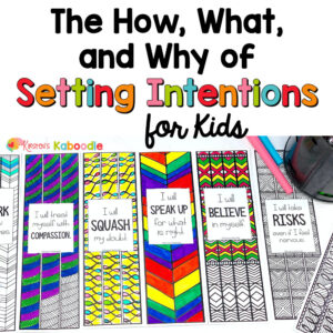 The How, What, and Why of Setting Intentions for Kids