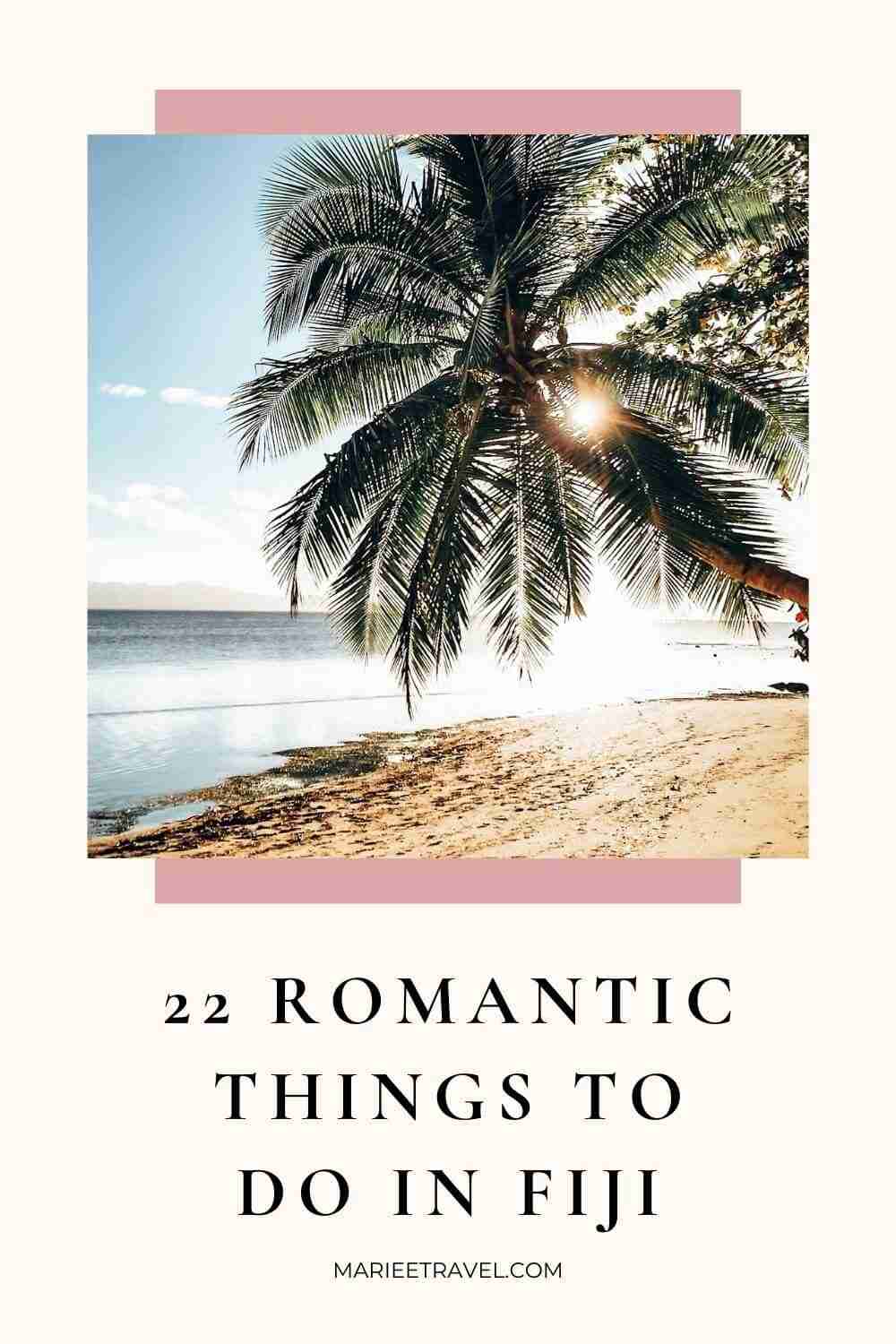 22 Romantic Things to Do in Fiji | Pinterest Pin