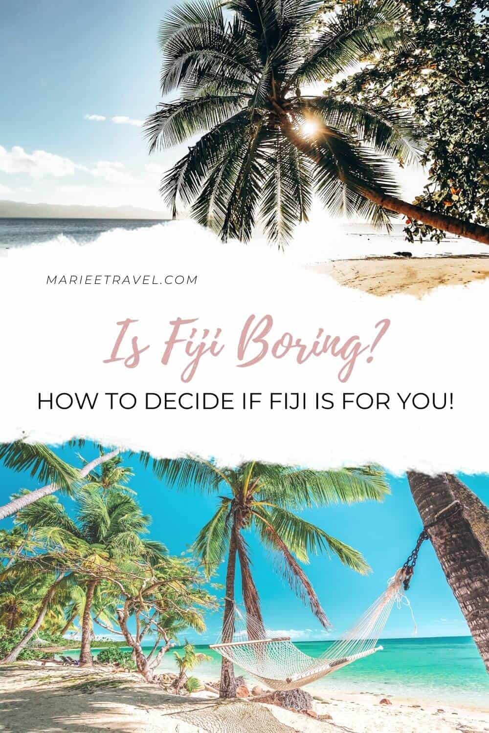 Is Fiji Boring? How To Decide If Fiji Is For You | Pinterest Pin