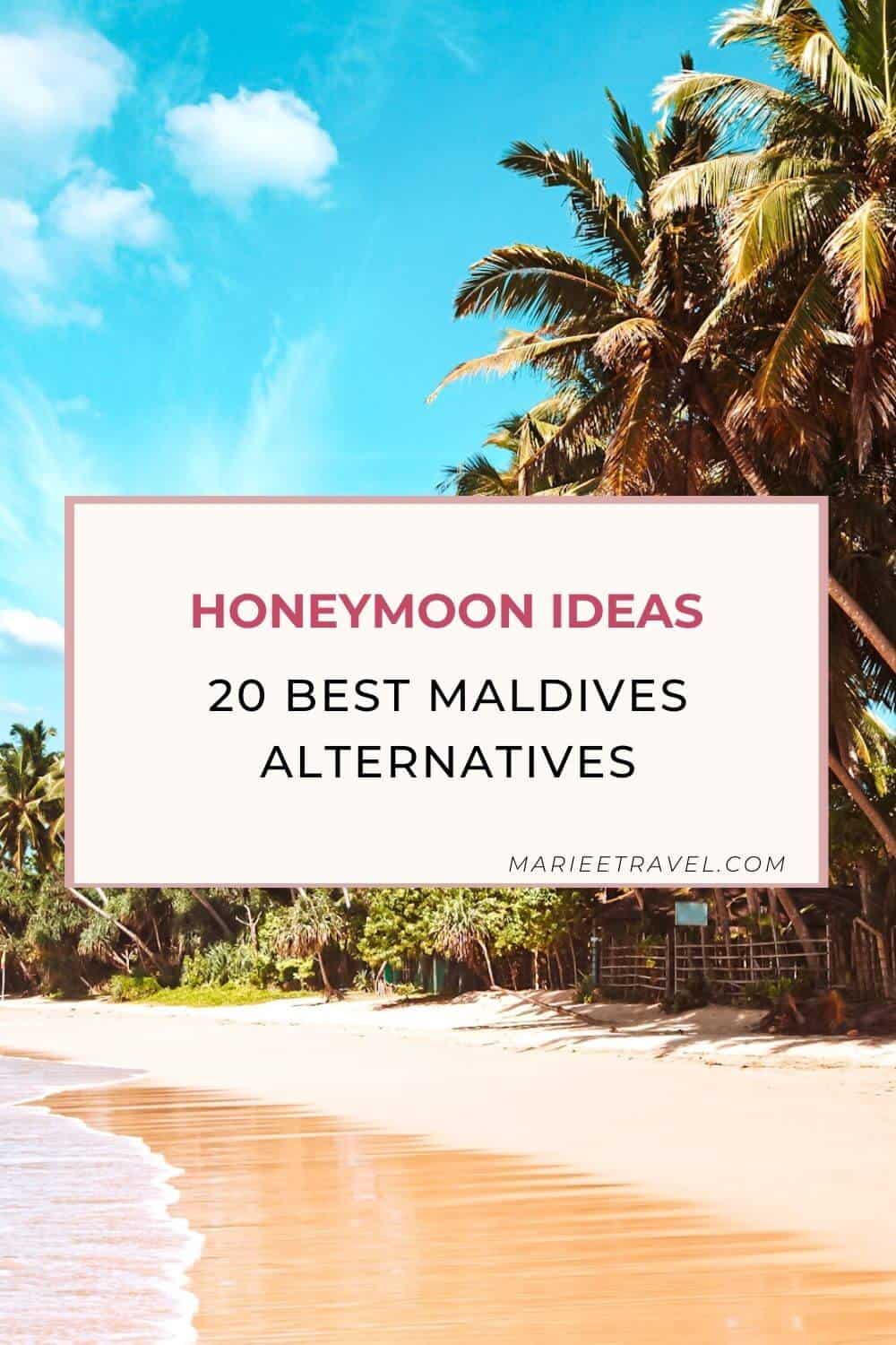Honeymoon Ideas: 20 Best Maldives Alternatives | Pinterest Pin