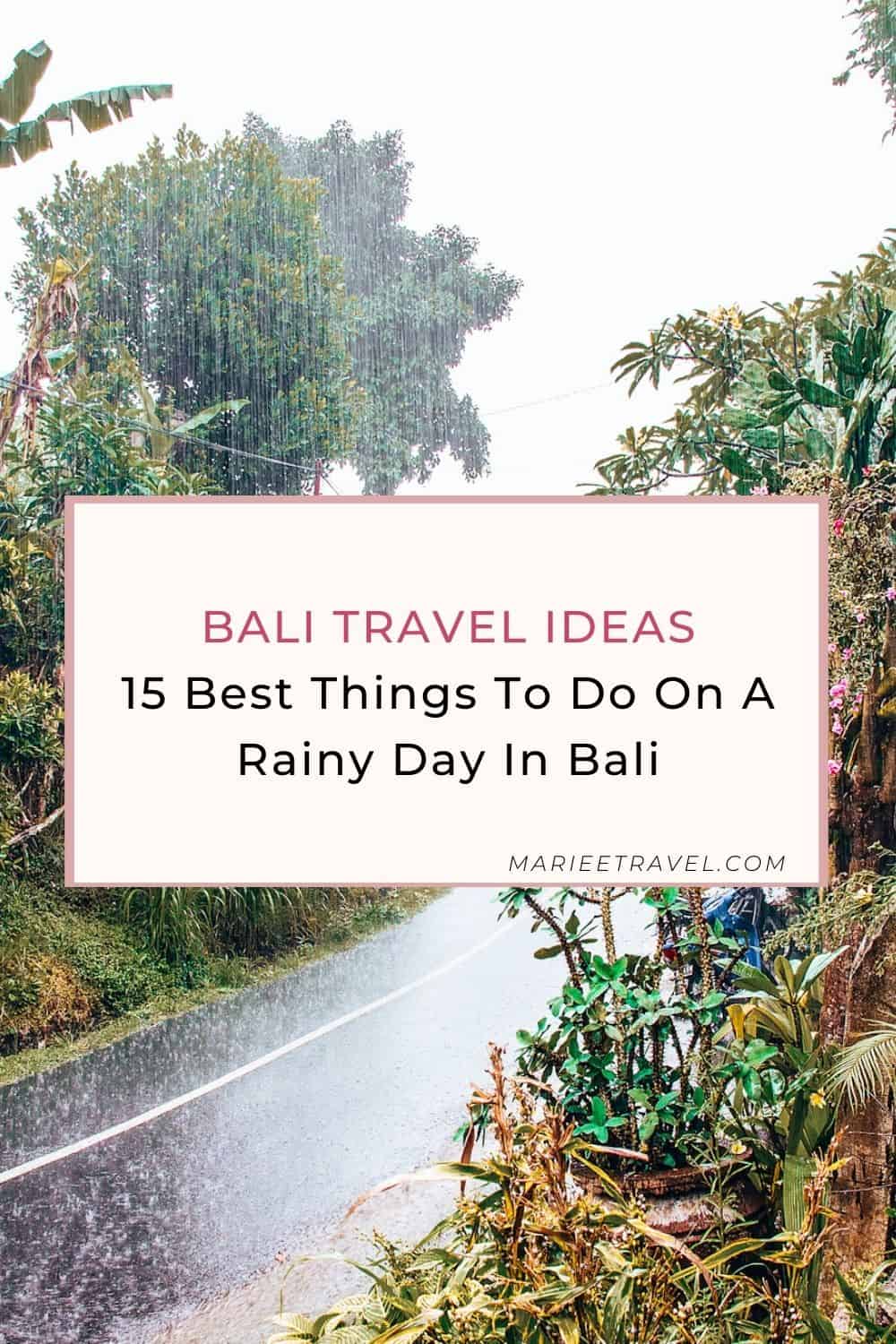 15 Best Things To Do On A Rainy Day In Bali | Pinterest Pin