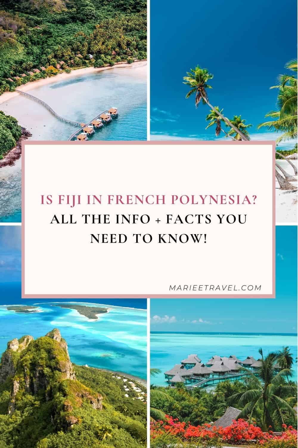 Is Fiji in French Polynesia: All the Info + Facts You Need to Know | Pinterest Pin
