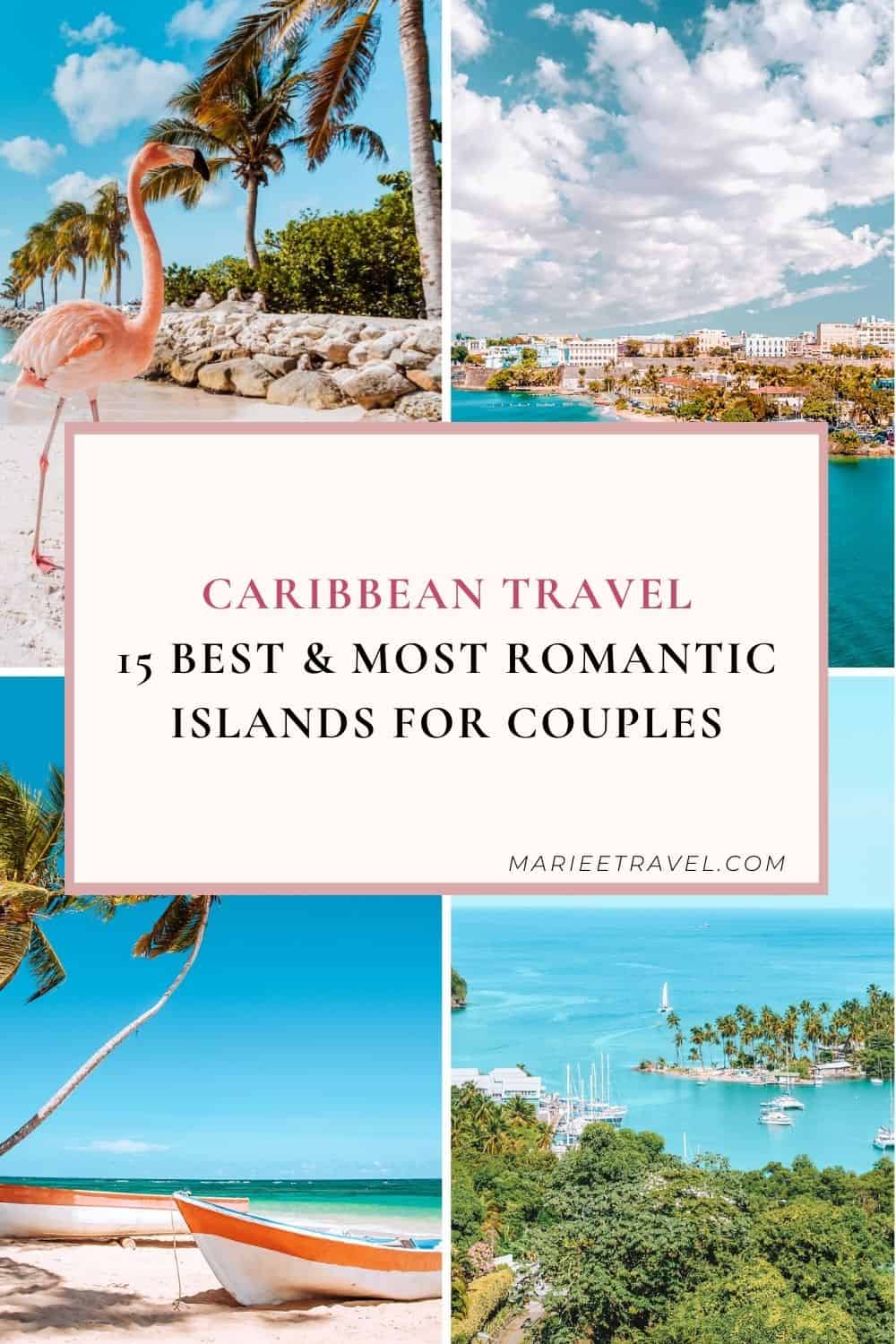 Caribbean Travel: 15 Best & Most Romantic Islands for Couples | Pinterest Pin