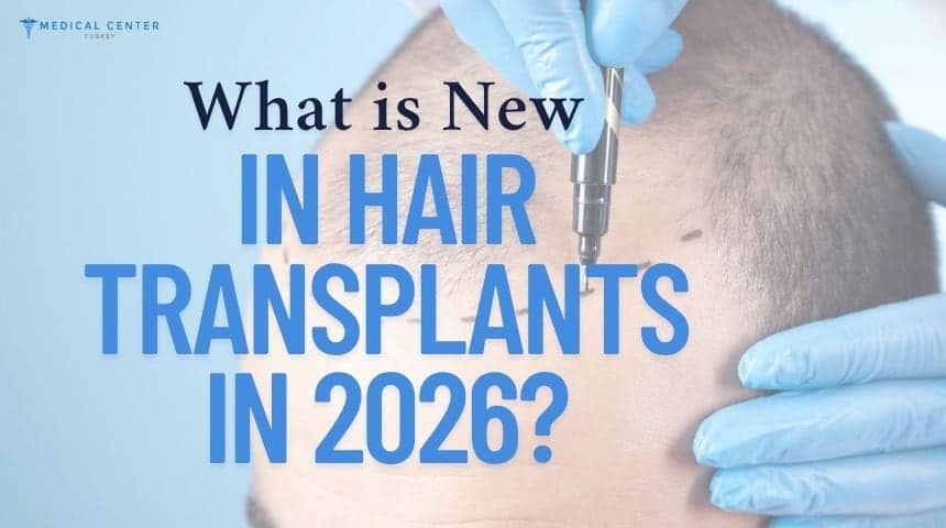 What is New in Hair Transplants in 2026? What is New in Hair Transplants in 2026?