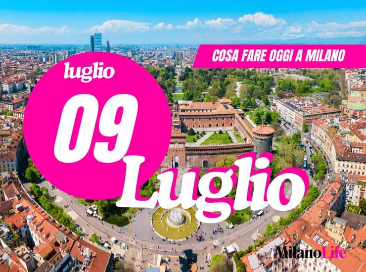 Cosa fare a Milano: mercoledì 9 luglio 2025