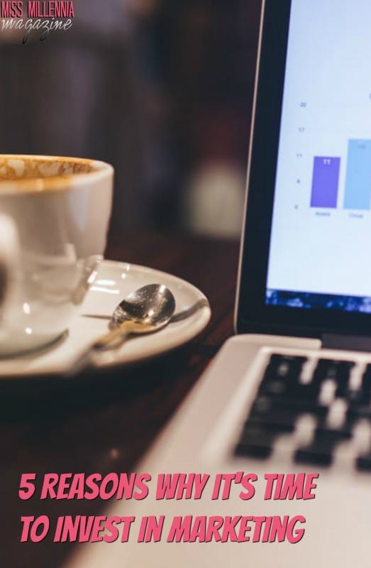 5-reasons-why-its-time-to-invest-in-marketing