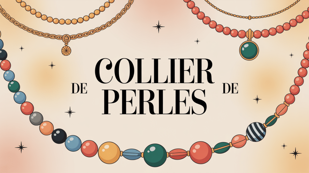 illustration collier de perles différents types