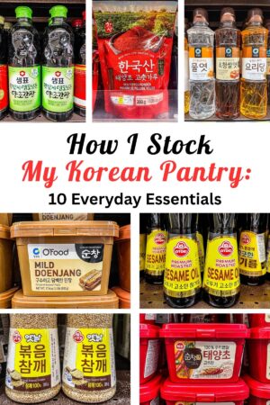 Collage of Korean pantry essentials including gochujang, doenjang, soy sauce, sesame oil, and sesame seeds with text overlay reading “How I Stock My Korean Pantry – 10 Everyday Essentials