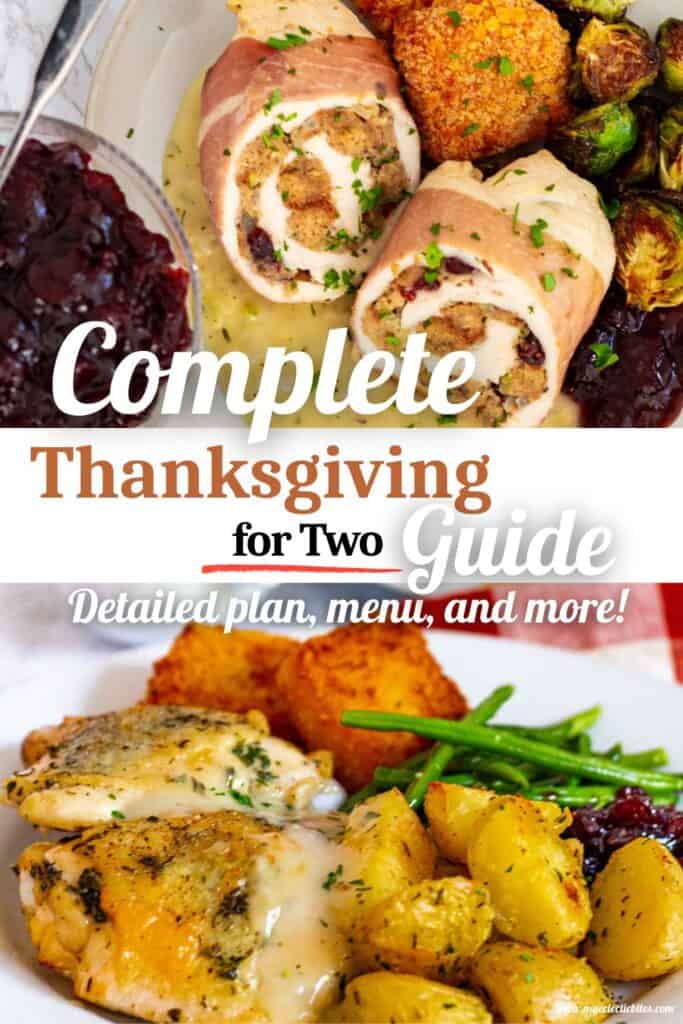 Vertical collage of Thanksgiving dishes for two, including stuffed chicken breast with homemade stuffing, cranberry sauce, roasted Brussels sprouts, herb butter chicken thighs, green beans, and golden roasted potatoes. Text overlay reads “Complete Thanksgiving for Two Guide - Detailed Plan, Menu, and More.”