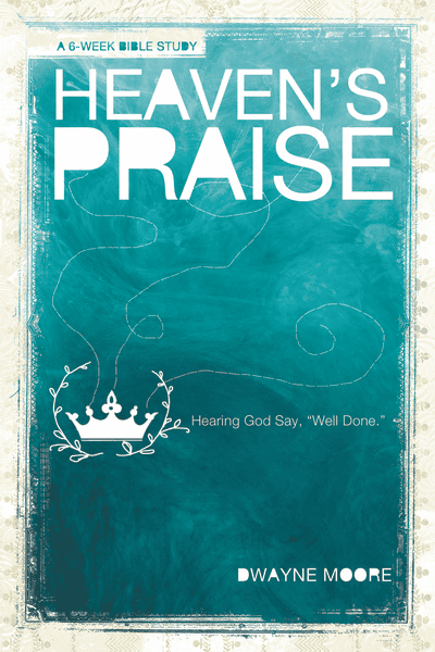 Heaven's Praise: Hearing God Say "Well Done" (ebook)