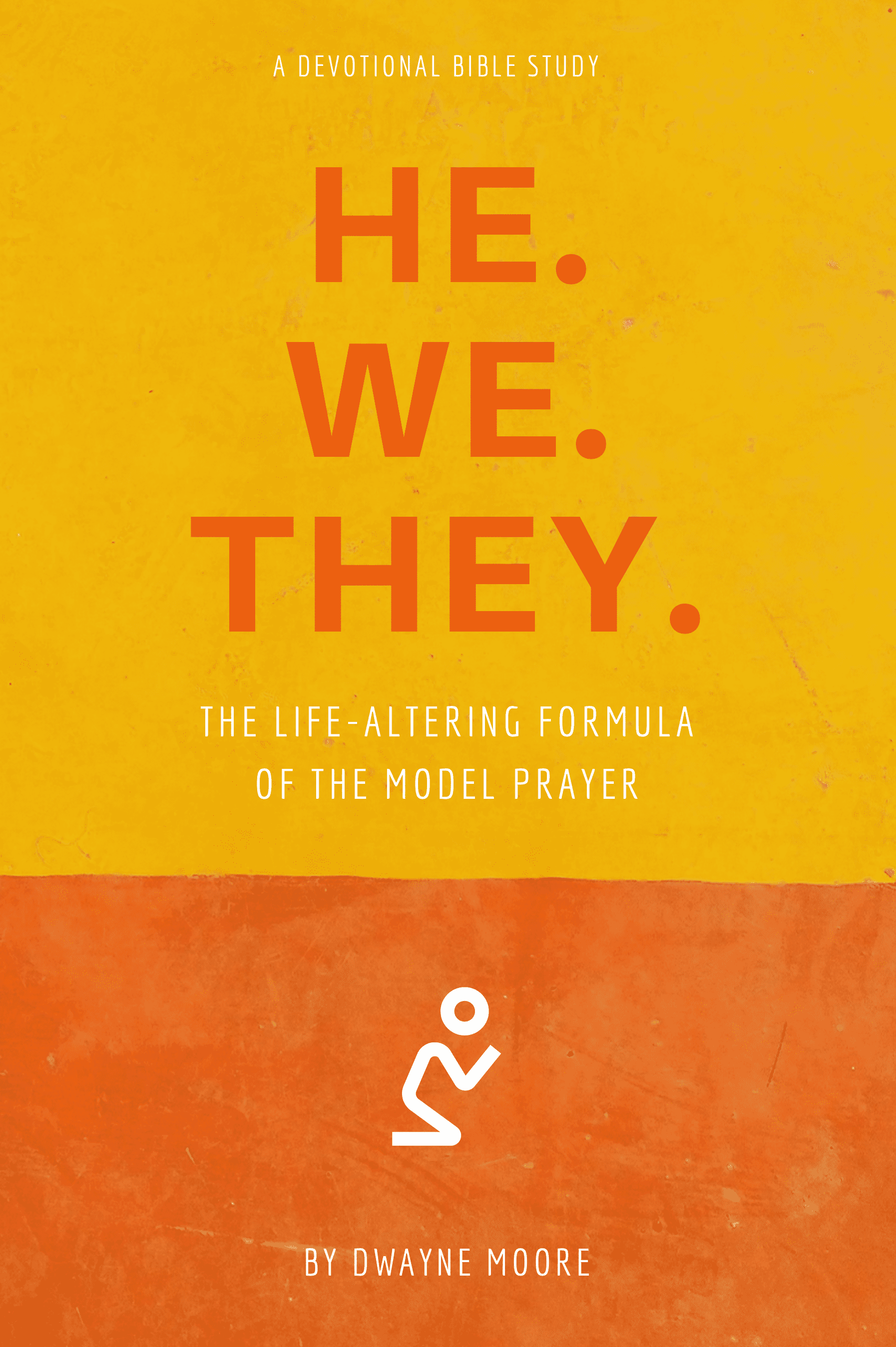 The cover of HE. WE. THEY.: The Life-Altering Formula of the Model Prayer