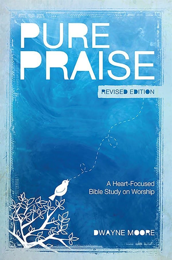 Cover of "Pure Praise" by Dwayne Moore, a Bible study on worship and heartfelt praise.
