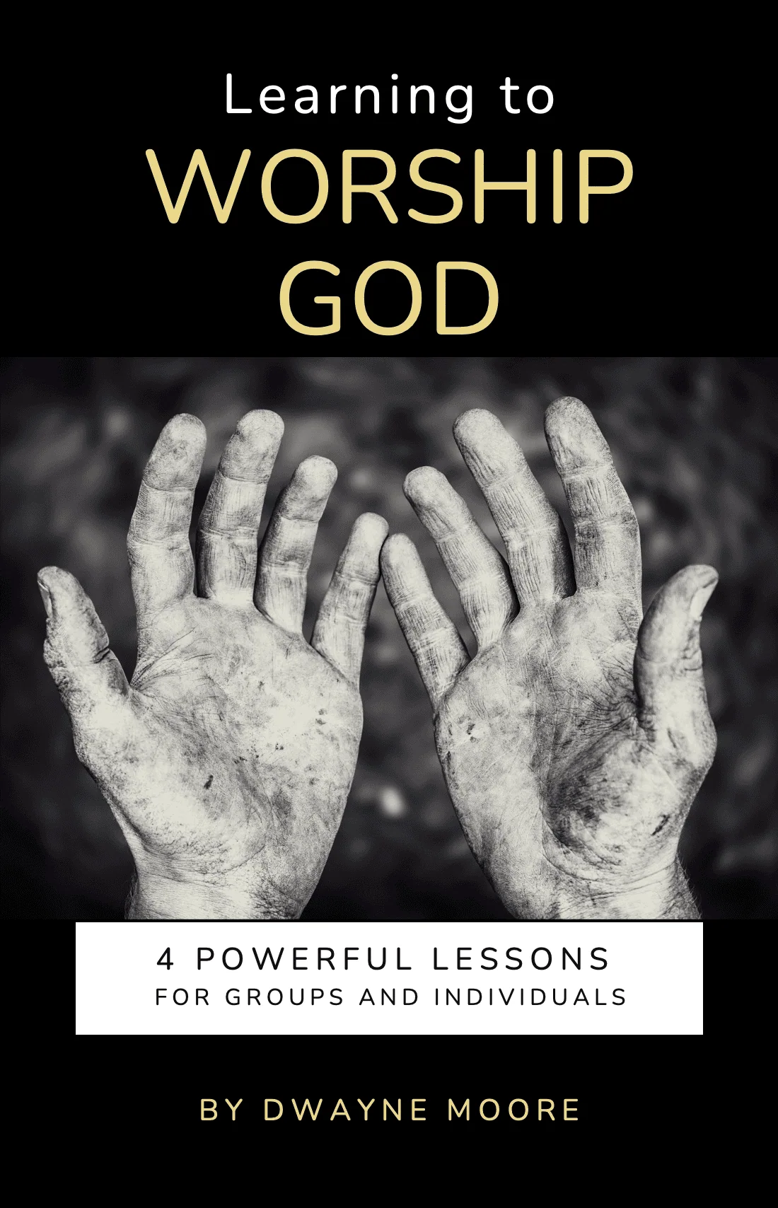 Hands raised in worship, learning to praise God with powerful lessons for individuals and groups.