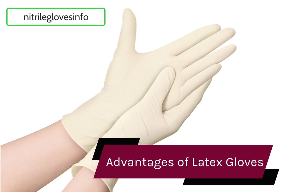 Hands wearing beige latex gloves; Advantages of Latex Gloves