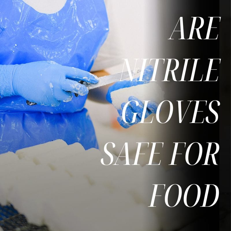 Person wearing blue nitrile gloves handling food. Are nitrile gloves safe for food?