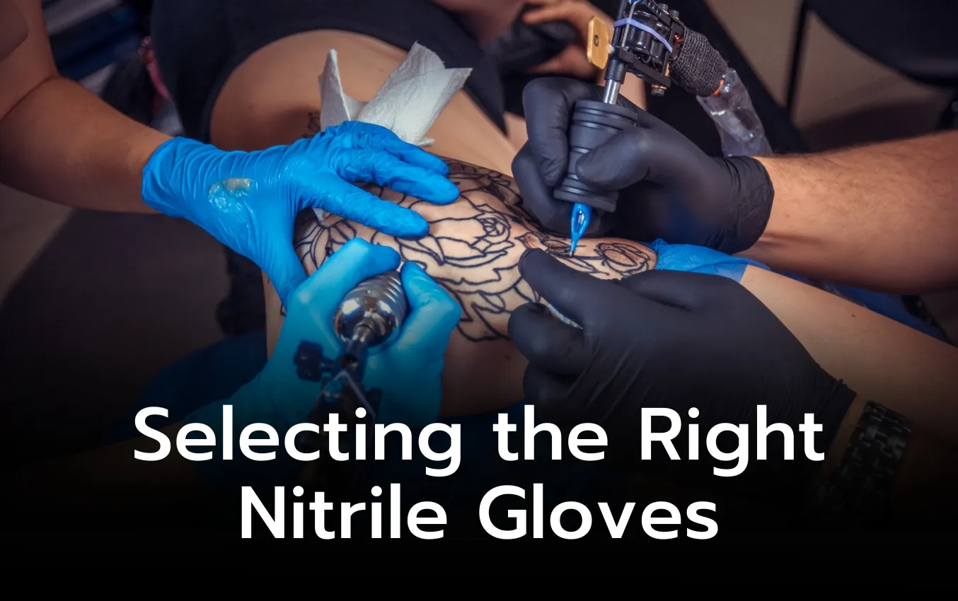 Tattoo artists using nitrile gloves while working. Selecting the right gloves is key.