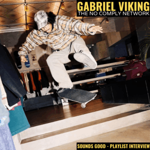Gabriel Viking: Sounds Good Playlist Interview