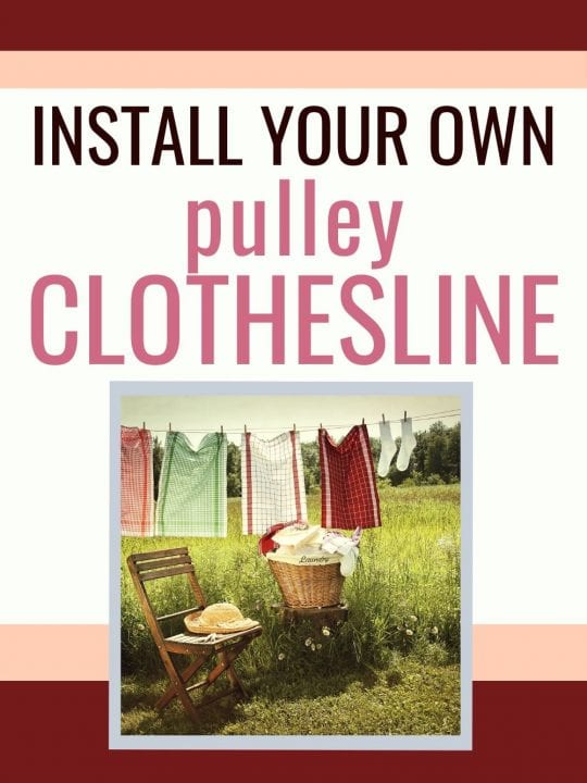 The Ultimate Guide to Pulley Clothesline Installation: A Simple Step Toward Intentional Living | The Not so Modern Housewife install your own pulley clothesline