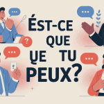 est ce que tu peux illustration contextes français