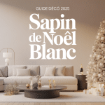 Sapin de noel blanc élégant moderne, guide déco 2025