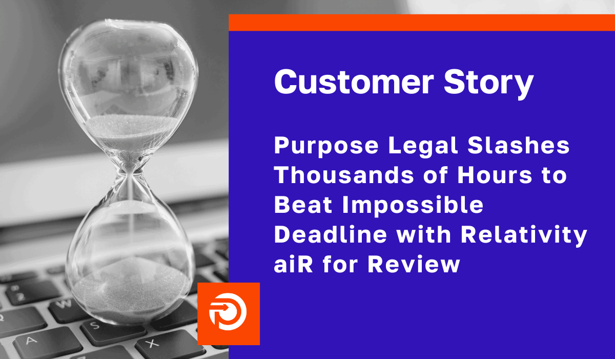 Purpose Legal aiR for Review Customer Story