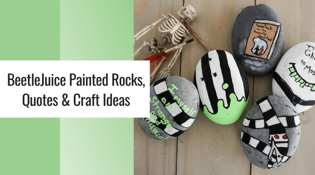 15 Awesome BeetleJuice Quotes + Crafts That You Need To Try 3 beetlejuice painted rocks