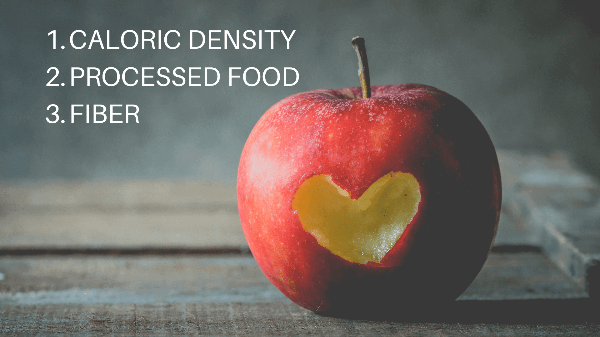 Concentrate On Caloric Density, Processed Food And Fiber!