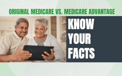 Know Your Facts About Original Medicare vs. Medicare Advantage