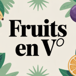 compositionfruitsenvgoussesvanillefruitstropicauxraisin
