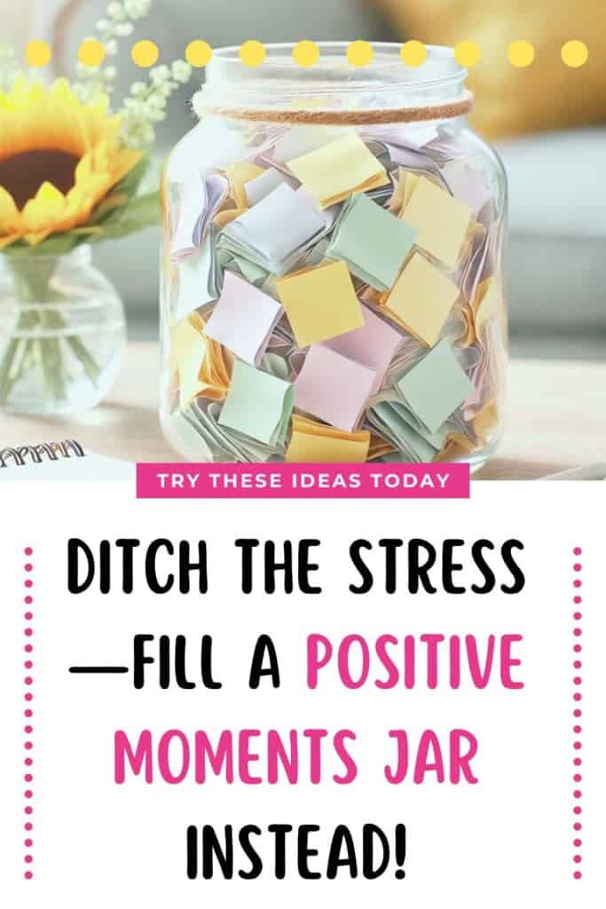 Capture Joy with a Positive Moments Jar Pinterest pin for the positive moments jar post