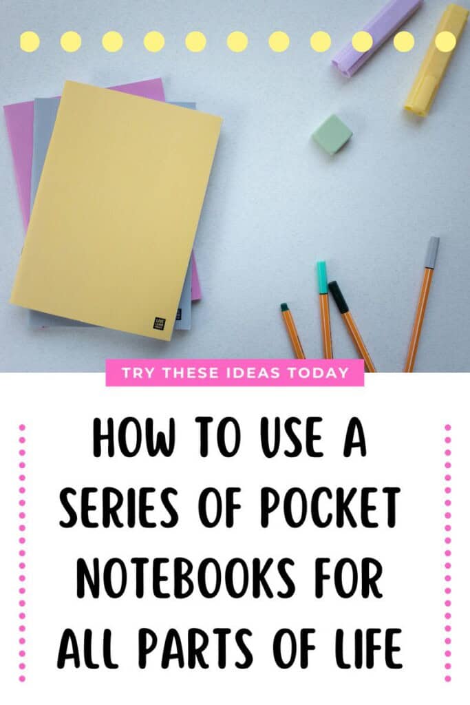 How to Use A Series of Pocket Notebooks for Your Life