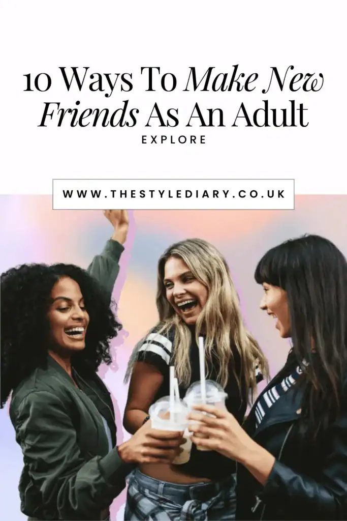 10 Ways To Make New Friends As An Adult