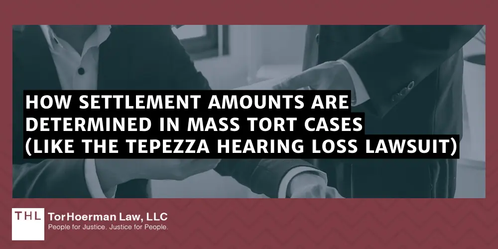 How Settlement Amounts Are Determined In Mass Tort Cases (Like The Tepezza Hearing Loss Lawsuit)